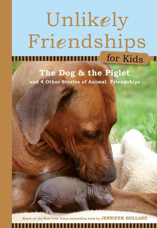 Unlikely Friendships for Kids: The Dog & The Piglet - Jennifer S. Holland - ebook