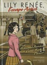 Lily Renée, Escape Artist: From Holocaust Survivor to Comic Book Pioneer