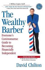 The Wealthy Barber, Updated 3rd Edition: Everyone's Commonsense Guide to Becoming Financially Independent