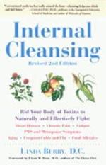 Internal Cleansing, Revised 2nd Edition: Rid Your Body of Toxins to Naturally and Effectively Fight: Heart Disease, Chronic Pain, Fatigue, PMS and Menopause Symptoms, and More