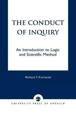 The Conduct of Inquiry: An Introduction of Logic and Scientific Method - Richard Kitchener - cover