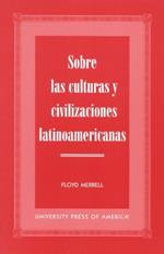 Sobre las Culturas y Civilizaciones Latinoamericanas