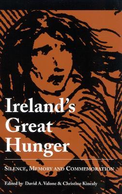 Ireland's Great Hunger: Silence, Memory, and Commemoration - cover