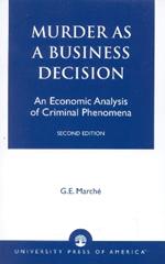 Murder as a Business Decision: An Economic Analysis of Criminal Phenomena