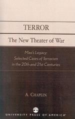 Terror: The New Theater of War: Mao's Legacy: Selected Cases of Terrorism in the 20th and 21st Centuries