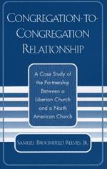 Congregation-to-Congregation Relationship: A Case Study of the Partnership Between a Liberian Church and a North American Church