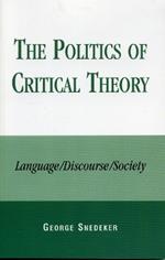 The Politics of Critical Theory: Language/Discourse/Society