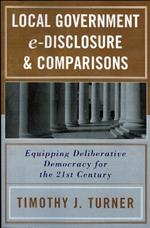 Local Government e-Disclosure & Comparisons: Equipping Deliberative Democracy for the 21st Century