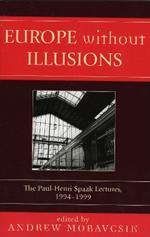 Europe without Illusions: The Paul-Henri Spaak Lectures, 1994-1999