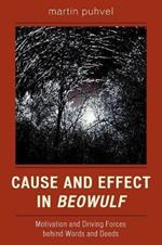 Cause and Effect in Beowulf: Motivation and Driving Forces Behind Words and Deeds