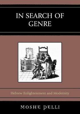 In Search of Genre: Hebrew Enlightenment and Modernity - Moshe Pelli - cover