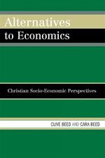 Alternatives to Economics: Christian Socio-economic Perspectives