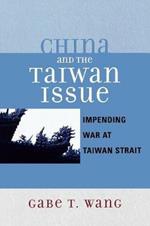 China and the Taiwan Issue: Incoming War at Taiwan Strait