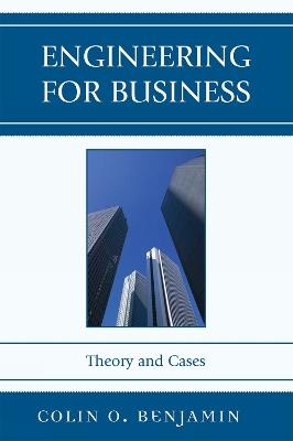 Engineering for Business: Theory and Cases - Colin O. Benjamin - cover