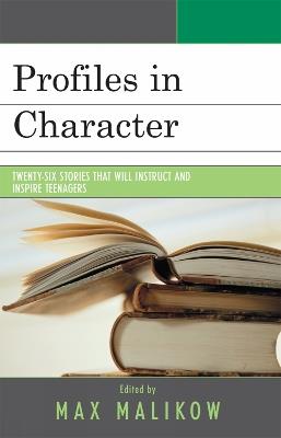 Profiles in Character: Twenty-six Stories that Will Instruct and Inspire Teenagers - cover