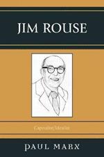 Jim Rouse: Capitalist/Idealist