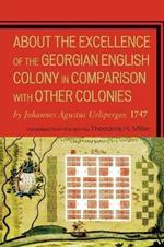 About the Excellence of the Georgian English Colony: 1747