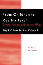 From Children to Red Hatters: Diverse Images and Issues of Play