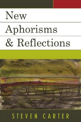 New Aphorisms & Reflections - Steven Carter - cover