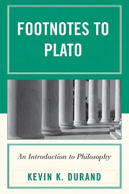 Footnotes to Plato: An Introduction to Philosophy - Kevin K. Durand - cover