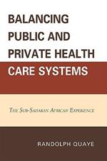 Balancing Public and Private Health Care Systems: The Sub-Saharan African Experience