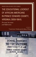 The Educational Lockout of African Americans in Prince Edward County, Virginia (1959-1964): Personal Accounts and Reflections