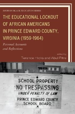 The Educational Lockout of African Americans in Prince Edward County, Virginia (1959-1964): Personal Accounts and Reflections - cover