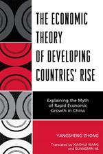 The Economic Theory of Developing Countries' Rise: Explaining the Myth of Rapid Economic Growth in China