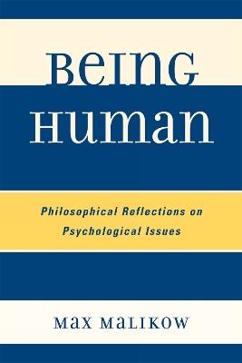 Being Human: Philosophical Reflections on Psychological Issues - Max Malikow - cover