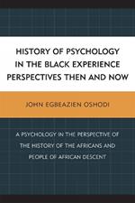 History of Psychology in the Black Experience Perspectives: Then and Now