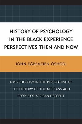 History of Psychology in the Black Experience Perspectives: Then and Now - John Egbeazien Oshodi - cover