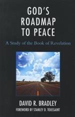 God's Roadmap to Peace: A Study of the Book of Revelation