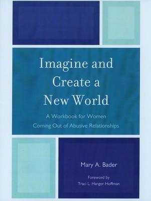 Imagine & Create A New World: A Workbook - Mary Bader - cover