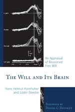 The Will and its Brain: An Appraisal of Reasoned Free Will