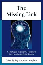 The Missing Link: A Symposium on Darwin's Creation-Evolution Solution