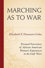 Marching as to War: Personal Narratives of African American Women’s Experiences in the Gulf Wars