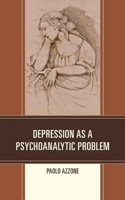 Depression as a Psychoanalytic Problem - Paolo Azzone - cover