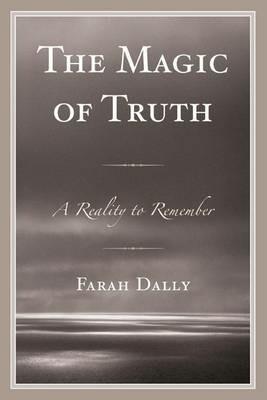 The Magic of Truth: A Reality to Remember - Farah Dally - cover