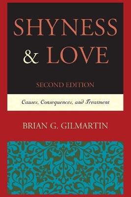 Shyness & Love: Causes, Consequences, and Treatment - Brian G. Gilmartin - cover