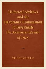 Historical Archives and the Historians' Commission to Investigate the Armenian Events of 1915