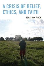 A Crisis of Belief, Ethics, and Faith