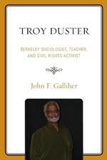 Troy Duster: Berkeley Sociologist, Teacher, and Civil Rights Activist