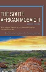 The South African Mosaic II: A Sociological Analysis of Post-Apartheid Conflict, Two Decades Later