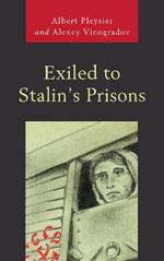 Exiled to Stalin's Prisons