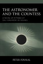 The Astronomer and the Countess: A Novel of Intrigue at the Forefront of Science