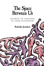 The Space between Us: Exploring the Dimensions of Human Relationships