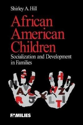 African American Children: Socialization and Development in Families - Shirley A. Hill - cover