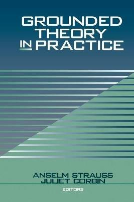 Grounded Theory in Practice - Anselm Strauss,Juliet Corbin - cover