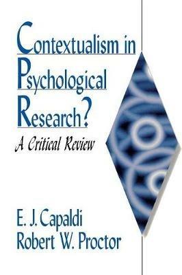 Contextualism in Psychological Research?: A Critical Review - E. J. Capaldi,Robert W. Proctor - cover