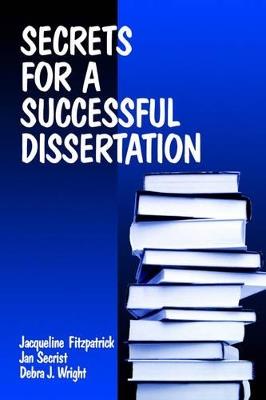 Secrets for a Successful Dissertation - Jacqueline Fitzpatrick,Jan Secrist,Debra Wright - cover